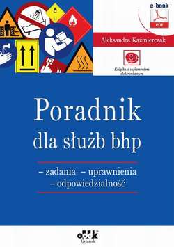 Poradnik dla służb bhp – zadania – uprawnienia – odpowiedzialność (e-book z suplementem elektronicznym)