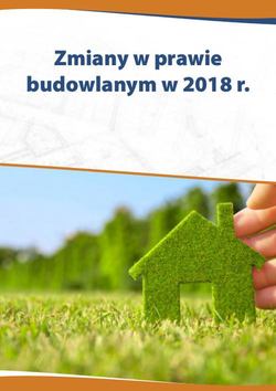 Zmiany w prawie budowlanym w 2018 r.