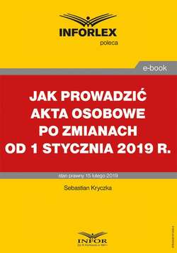 Jak prowadzić akta osobowe po zmianach od 1 stycznia 2019 r.