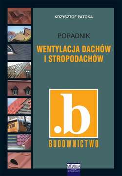 Wentylacja dachów i stropodachów. Poradnik