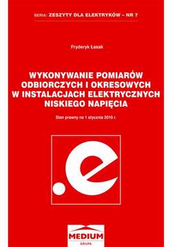 Wykonywanie pomiarów odbiorczych i okresowych w instalacjach elektrycznych niskiego napięcia