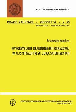 Wykorzystanie granulometrii obrazowej w klasyfikacji treści zdjęć satelitarnych. Zeszyt "Geodezja" nr 55