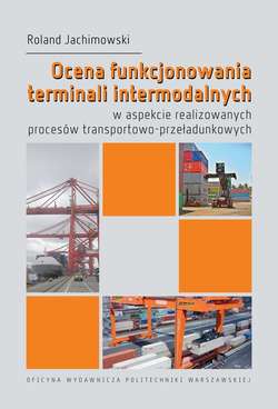 Ocena funkcjonowania terminali intermodalnych w aspekcie realizowanych procesów transportowo-przeładunkowych