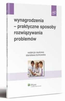 Wynagrodzenia - praktyczne sposoby rozwiązywania problemów