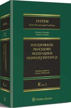 System Prawa Procesowego Cywilnego. TOM 2. Część 2. Postępowanie procesowe przed sądem pierwszej instancji