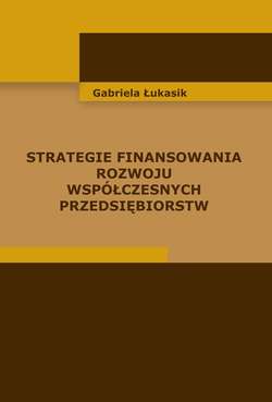 Strategie finansowania rozwoju współczesnych przedsiębiorstw