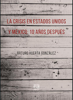 La crisis en Estados Unidos y México: 10 años después