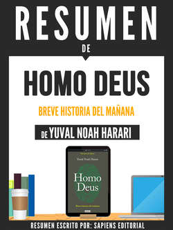 Resumen De "Homo Deus: Una Breve Historia Del Mañana - De Yuval Noah Harari"