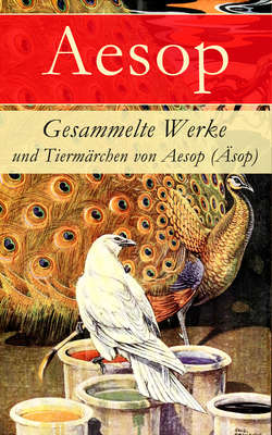 Gesammelte Werke und Tiermärchen von Aesop (Äsop)