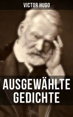 Ausgewählte Gedichte von Victor Hugo