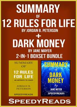 Summary of 12 Rules for Life: An Antidote to Chaos by Jordan B. Peterson + Summary of Dark Money by Jane Mayer 2-in-1 Boxset Bundle
