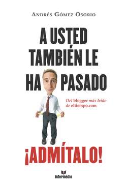 A usted también le ha pasado ¡Admítalo!