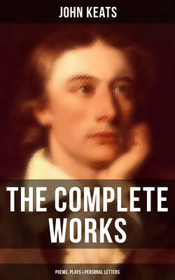 The Complete Works of John Keats: Poems, Plays & Personal Letters