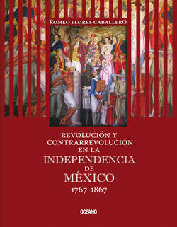 Revolución y contrarrevolución en la Independencia de México 1767-1867