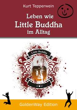 Leben wie Little Buddha im Alltag