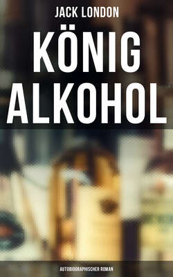 König Alkohol (Autobiographischer Roman)