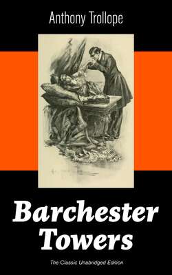 Barchester Towers (The Classic Unabridged Edition)