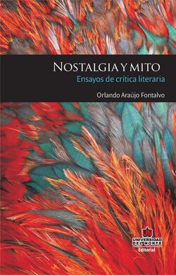 Nostalgia y mito: ensayos de crítica literaria