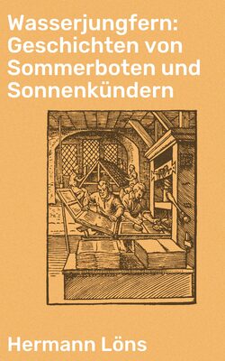 Wasserjungfern: Geschichten von Sommerboten und Sonnenkündern