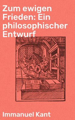 Zum ewigen Frieden: Ein philosophischer Entwurf