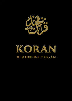 Koran. Der Heilige Qur-ân