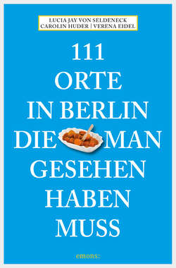 111 Orte in Berlin, die man gesehen haben muss