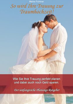 So wird Ihre Trauung zur Traumhochzeit!