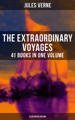 The Extraordinary Voyages: 41 Books in One Volume (Illustrated Edition)