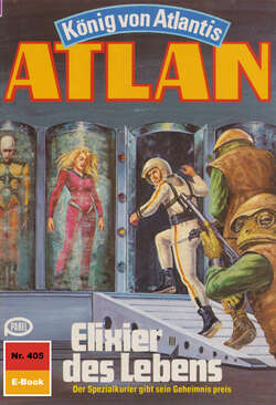 Atlan 405: Elixier des Lebens