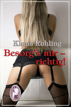 Besorg's mir - richtig! (BDSM, Erotik)