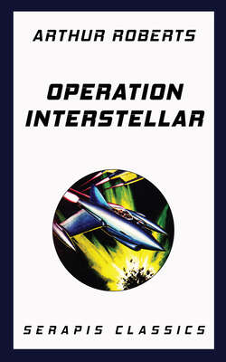 Operation Interstellar (Serapis Classics)