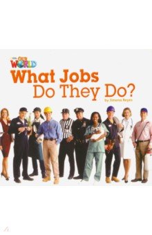 Our World 2: Big Rdr - What Jobs they Do (BrE)