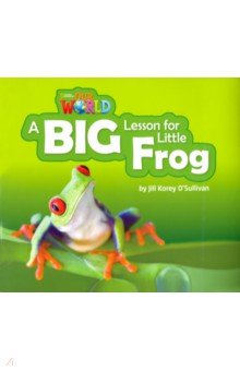Our World 2: Rdr - A Big Lesson for Little Frog