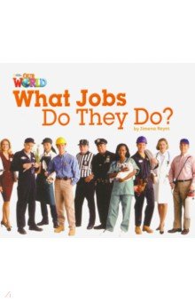 Our World 2: Rdr - What Jobs they Do (BrE)