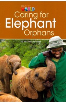 Our World 3: Rdr - Taking Care of Elephant Orphans