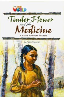 Our World 4: Rdr - Tender Flower (BrE)
