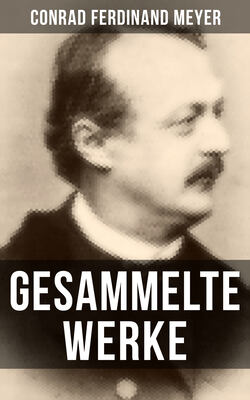 Gesammelte Werke von Conrad Ferdinand Meyer