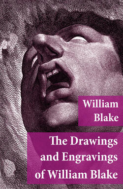 The Drawings and Engravings of William Blake (Fully Illustrated)