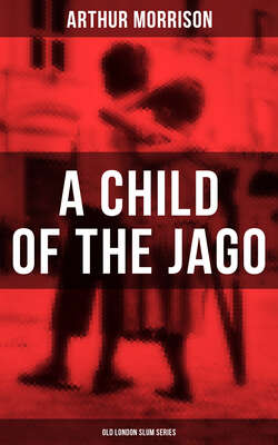 A CHILD OF THE JAGO (Old London Slum Series)