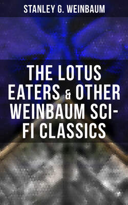 The Lotus Eaters & Other Weinbaum Sci-Fi Classics