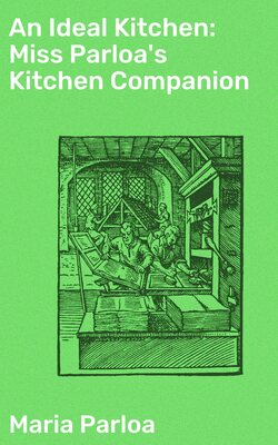 An Ideal Kitchen: Miss Parloa's Kitchen Companion