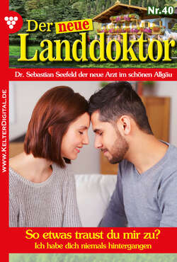 Der neue Landdoktor 40 – Arztroman