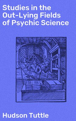 Studies in the Out-Lying Fields of Psychic Science