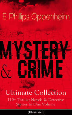 MYSTERY & CRIME Ultimate Collection: 110+ Thriller Novels & Detective Stories In One Volume (Illustrated)