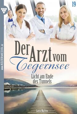 Der Arzt vom Tegernsee 19 – Arztroman