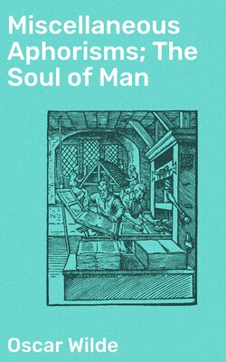 Miscellaneous Aphorisms; The Soul of Man