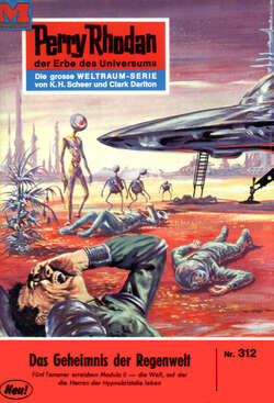 Perry Rhodan 312: Das Geheimnis der Regenwelt