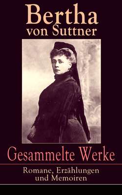 Gesammelte Werke: Romane, Erzählungen und Memoiren