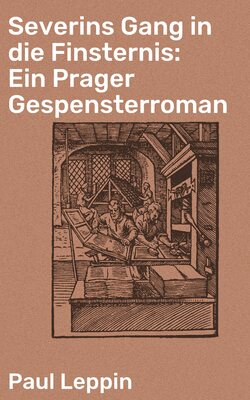 Severins Gang in die Finsternis: Ein Prager Gespensterroman