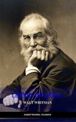 The Complete Walt Whitman: Drum-Taps, Leaves of Grass, Patriotic Poems, Complete Prose Works, The Wound Dresser, Letters